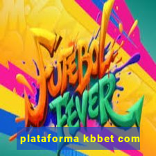 plataforma kbbet com